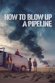 How to Blow Up a Pipeline (2023) Subtitle Indonesia