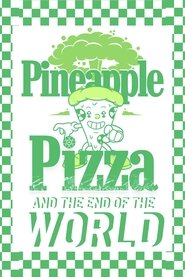 Pineapple Pizza and The End of the World (2023) Subtitle Indonesia