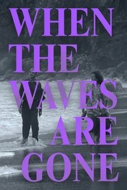 When the Waves Are Gone (2023) Subtitle Indonesia