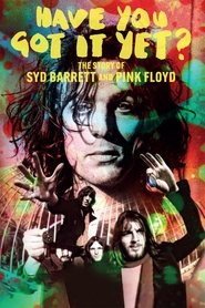 Have You Got It Yet? The Story of Syd Barrett and Pink Floyd (2023) Subtitle Indonesia