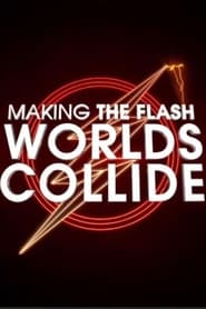 Making The Flash: Worlds Collide (2023)