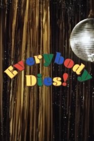 Everybody Dies! (2016)