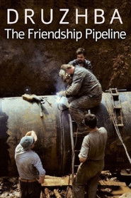 Druzhba: The Friendship Pipeline (2021)